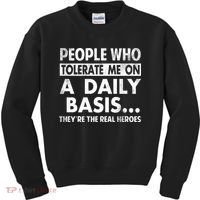 People Who Tolerate Me On A Daily Basis Sarcastic Graphic Novelty Funny Kids Sweatshirt thumb 0