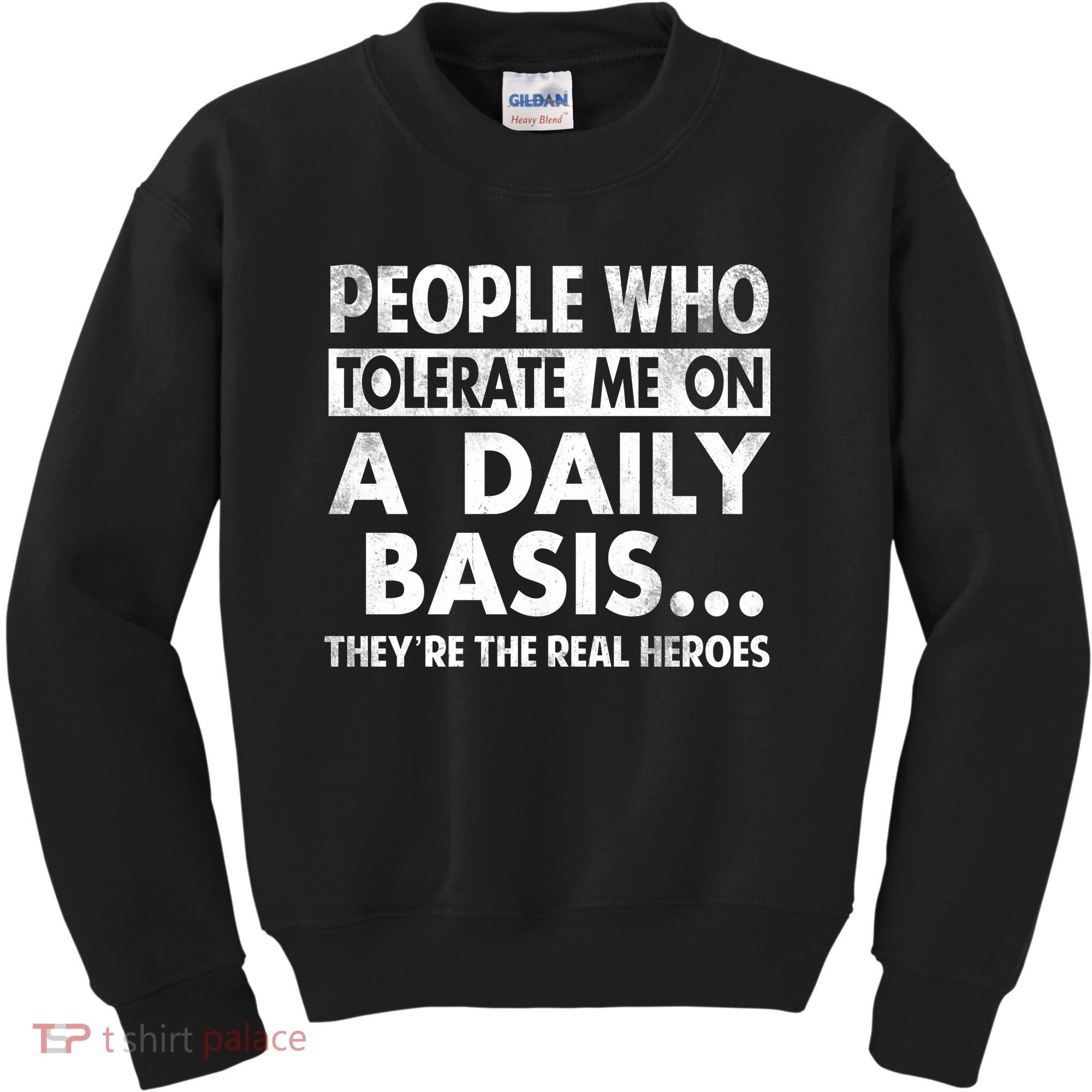 People Who Tolerate Me On A Daily Basis Sarcastic Graphic Novelty Funny Kids Sweatshirt