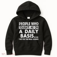 People Who Tolerate Me On A Daily Basis Sarcastic Graphic Novelty Funny Kids Hoodie thumb 0