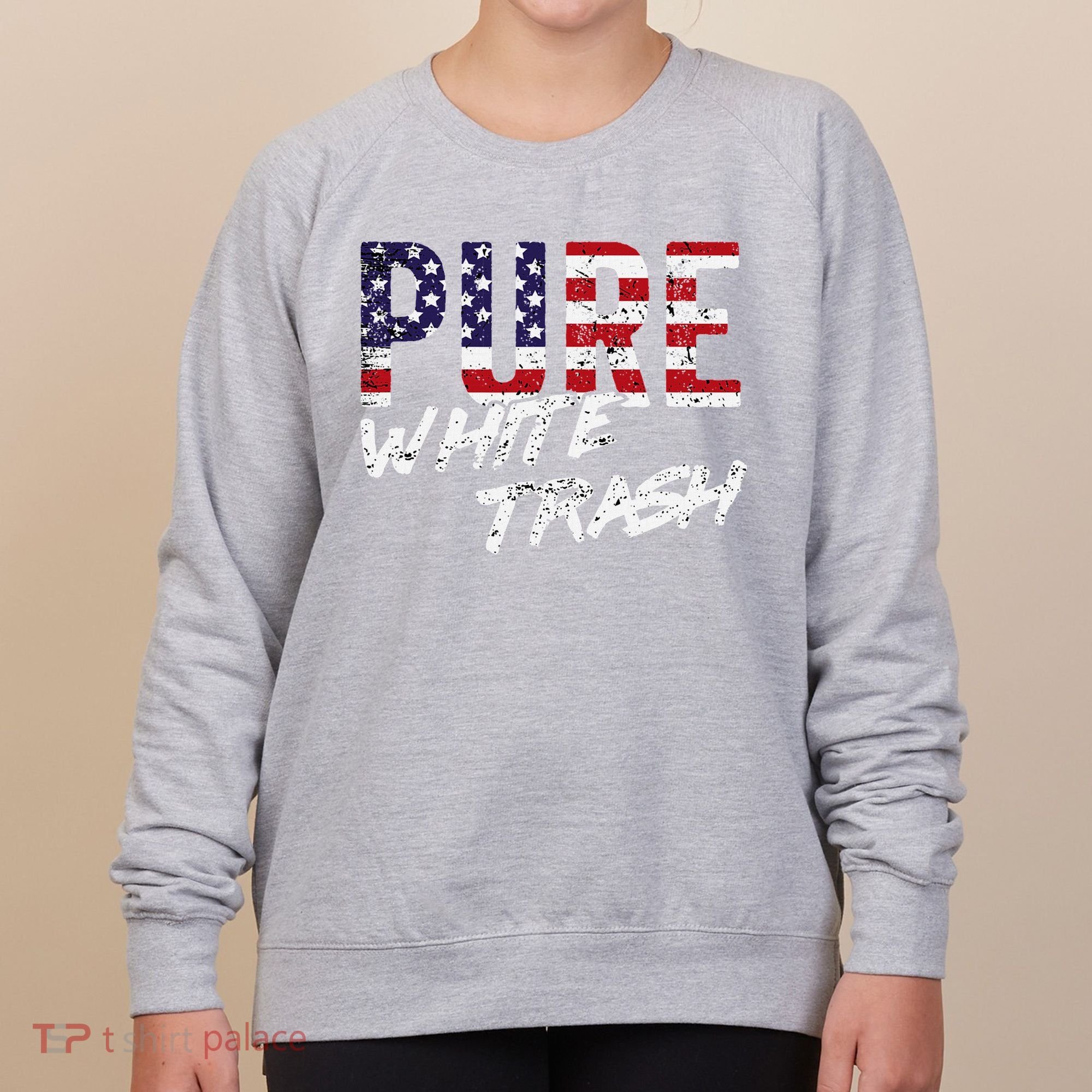Pure White Trash Funny Redneck American Flag Women's Sweatshirt