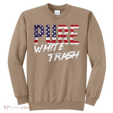 Pure White Trash Funny Redneck American Flag Sweatshirt