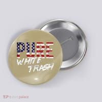 Pure White Trash Funny Redneck American Flag Button thumb 0