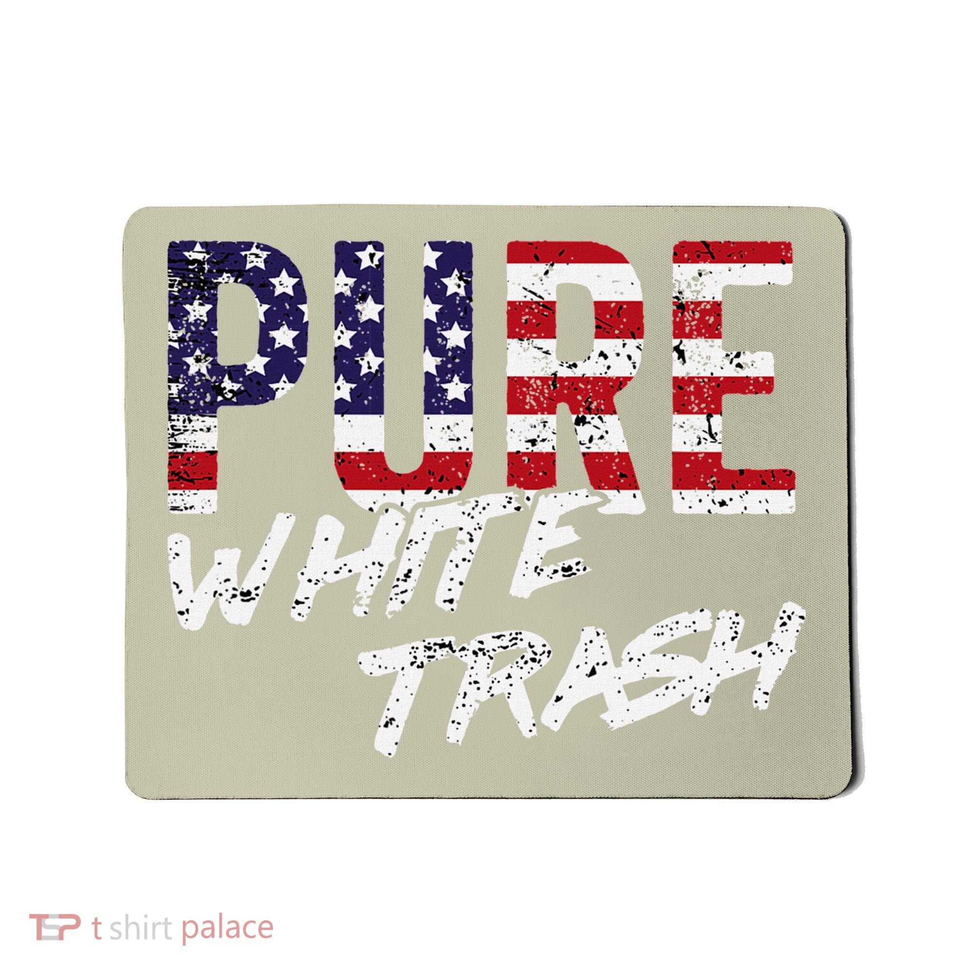 Pure White Trash Funny Redneck American Flag Mousepad