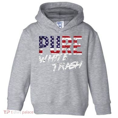 Pure White Trash Funny Redneck American Flag Toddler Hoodie