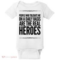 People Who Tolerate Me On A Daily Basis Are The Real Heroes Funny Baby Bodysuit thumb 0