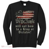 Patriotic We the people Will Not Bow to King or Dictator Sweatshirt thumb 0