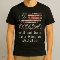 Patriotic We the people Will Not Bow to King or Dictator T-Shirt thumb 3