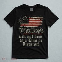 Patriotic We the people Will Not Bow to King or Dictator T-Shirt thumb 5