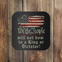 Patriotic We the people Will Not Bow to King or Dictator Coaster thumb 0