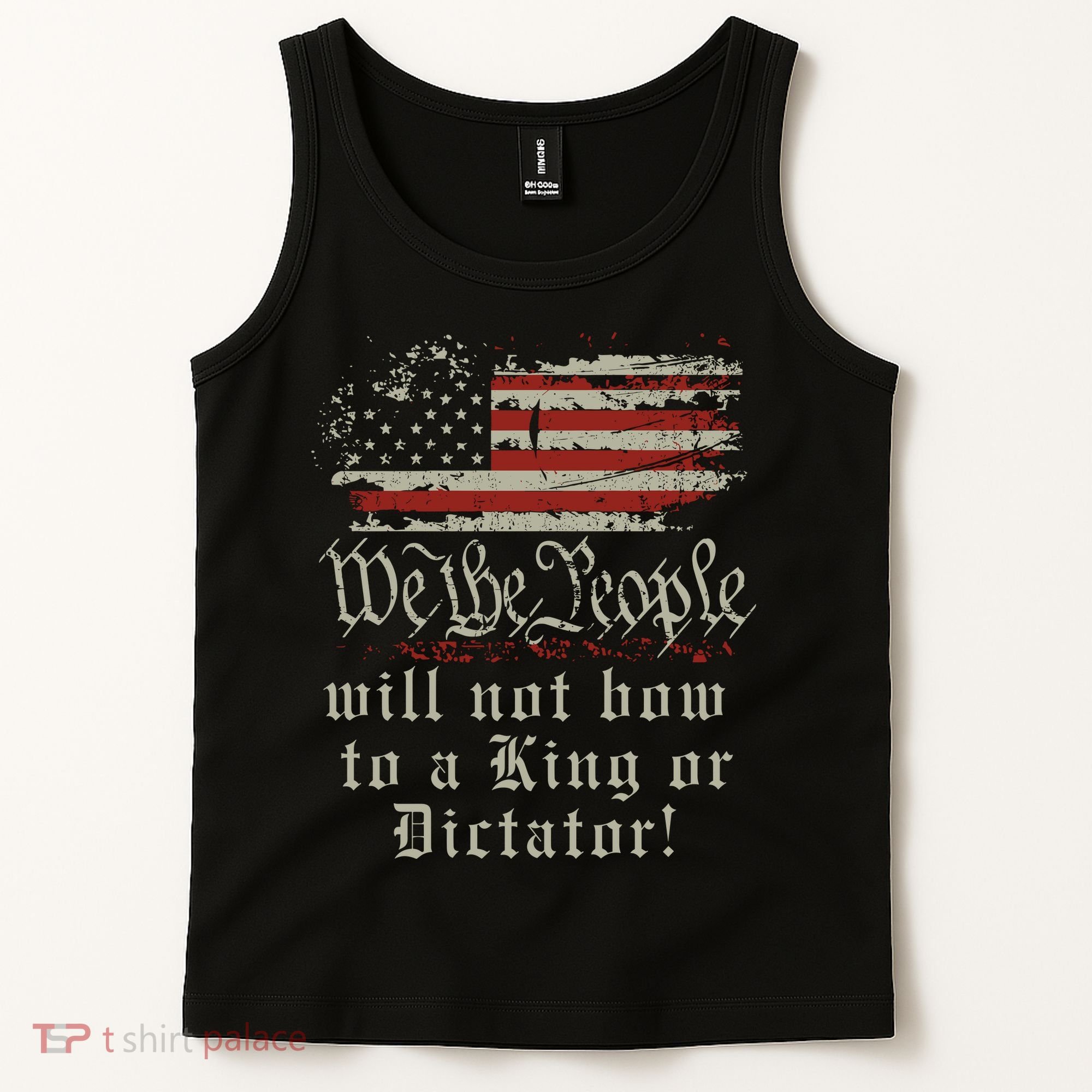 Patriotic We the people Will Not Bow to King or Dictator Tank Top