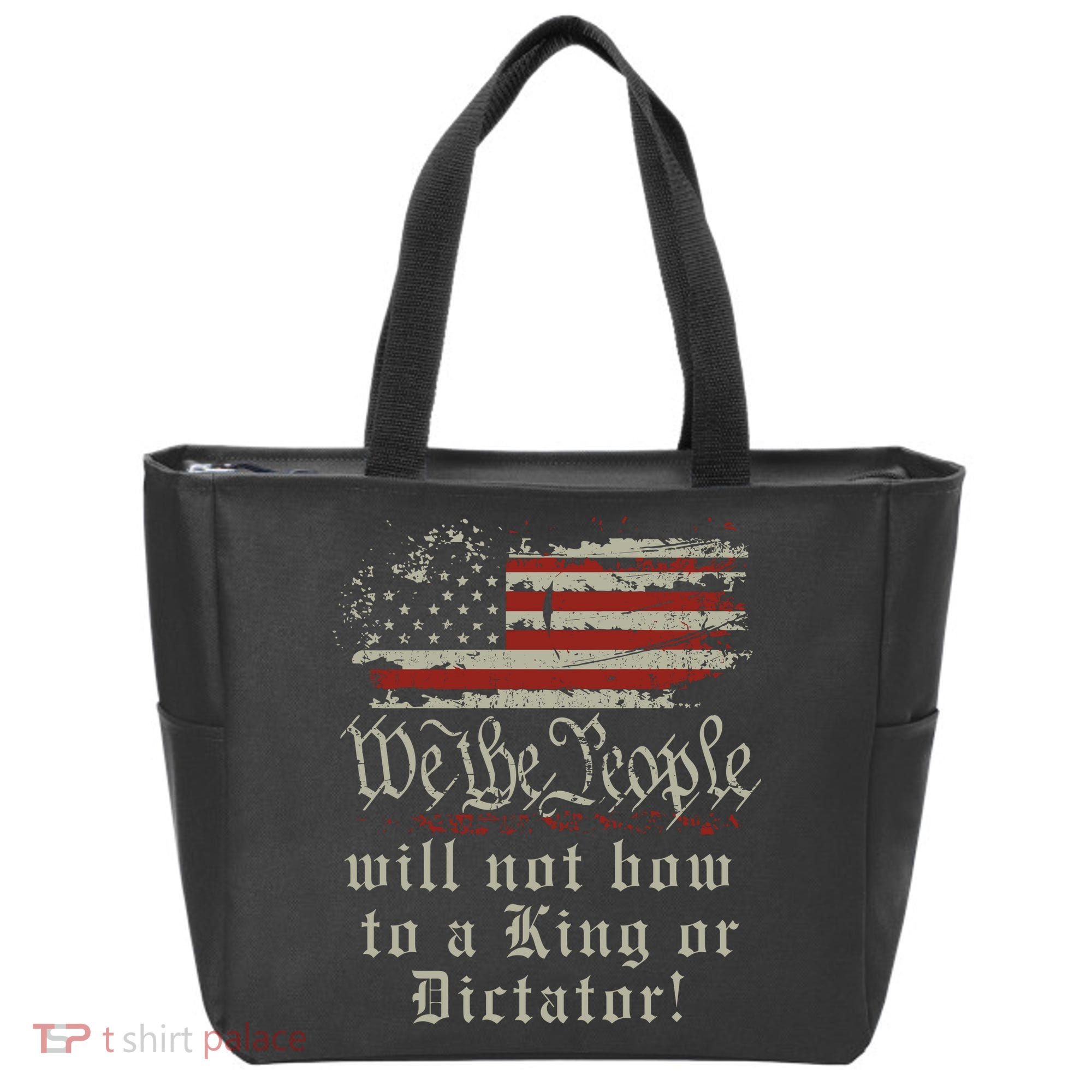 Patriotic We the people Will Not Bow to King or Dictator Tote Bag