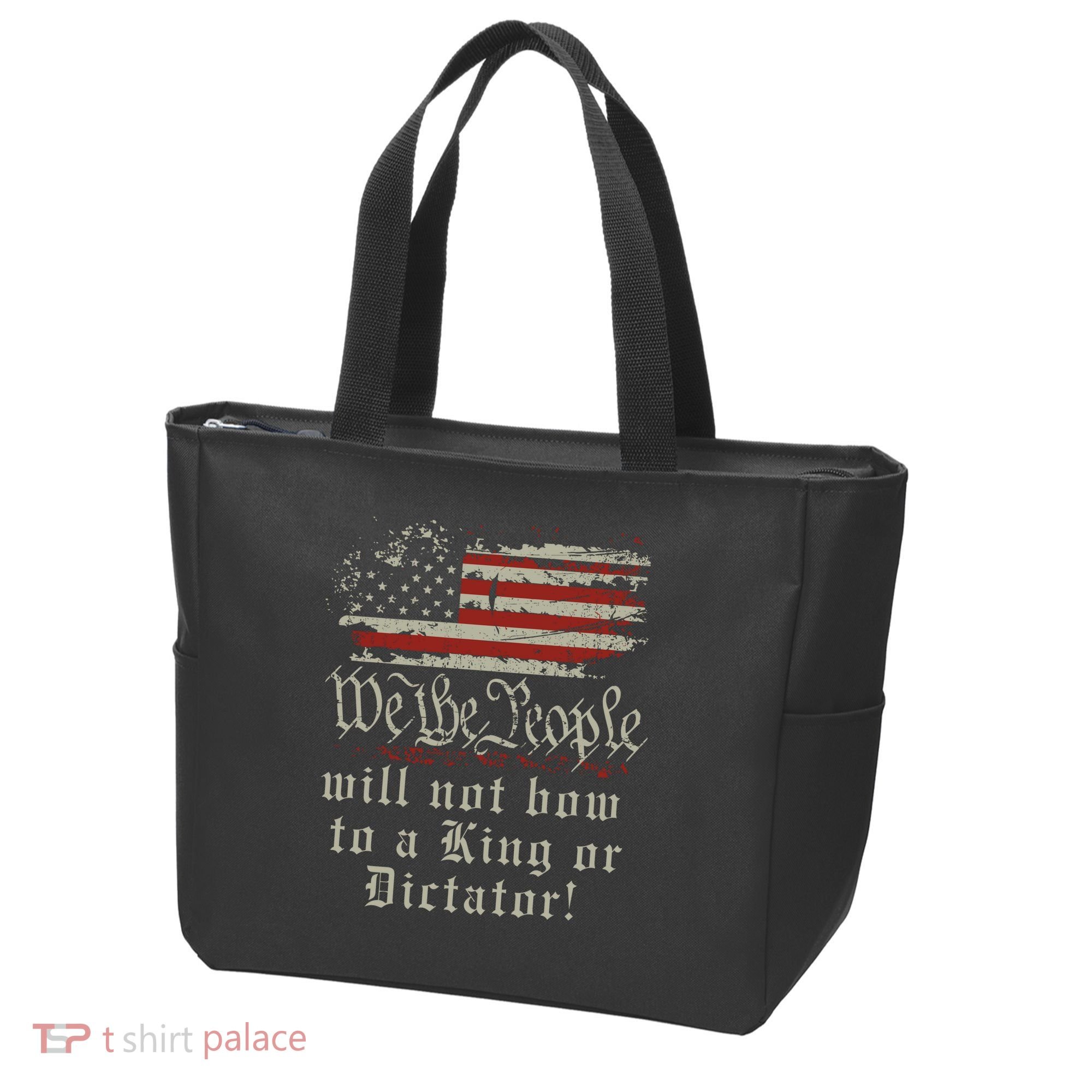 Patriotic We the people Will Not Bow to King or Dictator Tote Bag