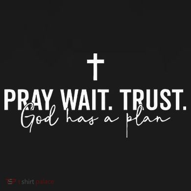 Pray Wait Trust God Has A Plan Tote Bag