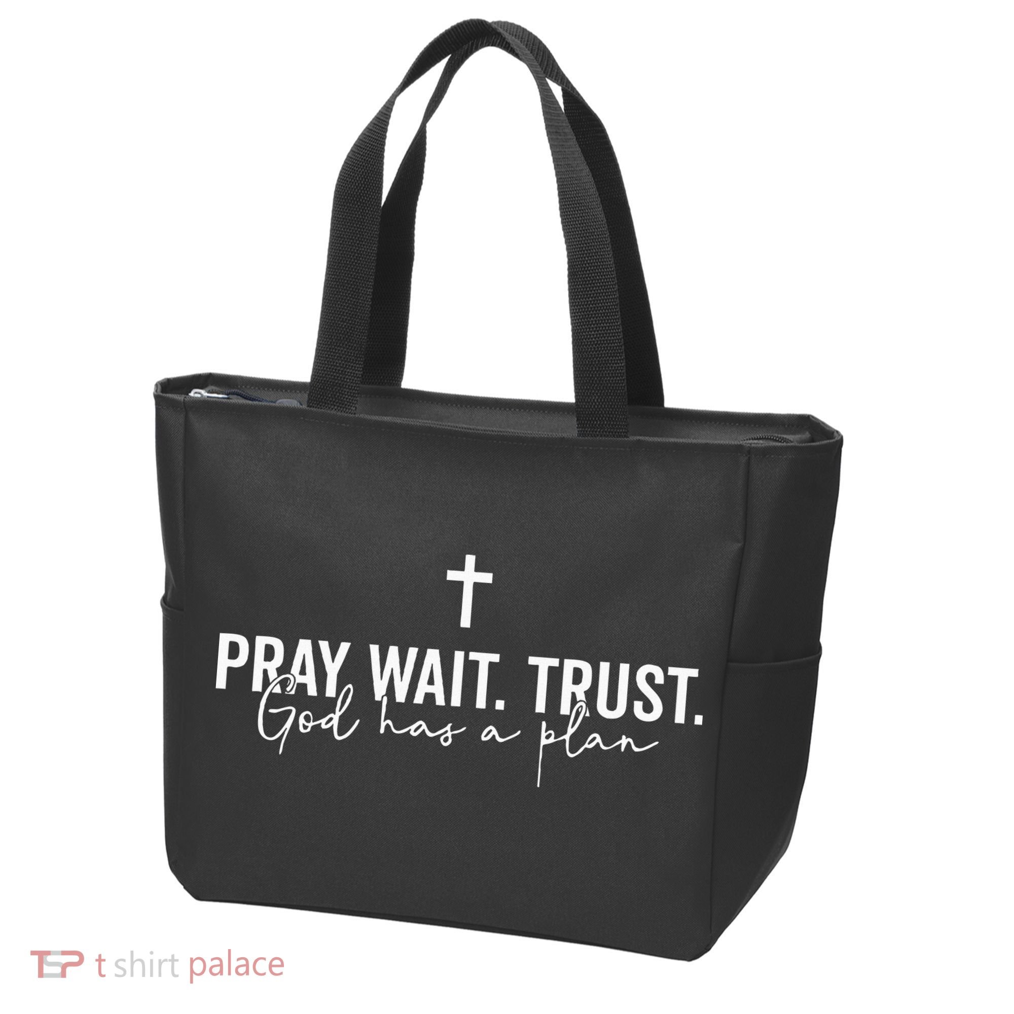 Pray Wait Trust God Has A Plan Tote Bag