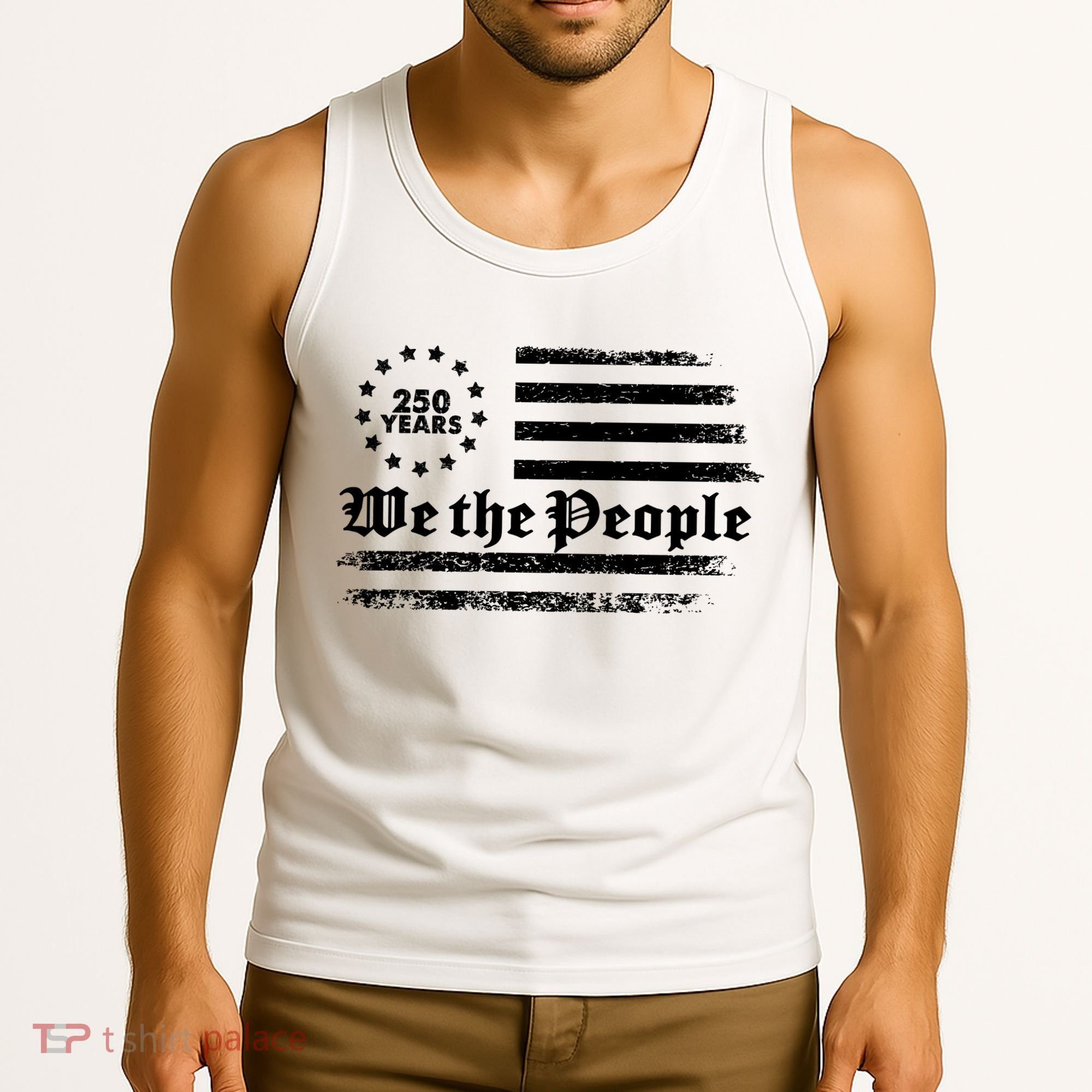 Patriotic We The People 250 Years USA 250th Anniversary Tank Top