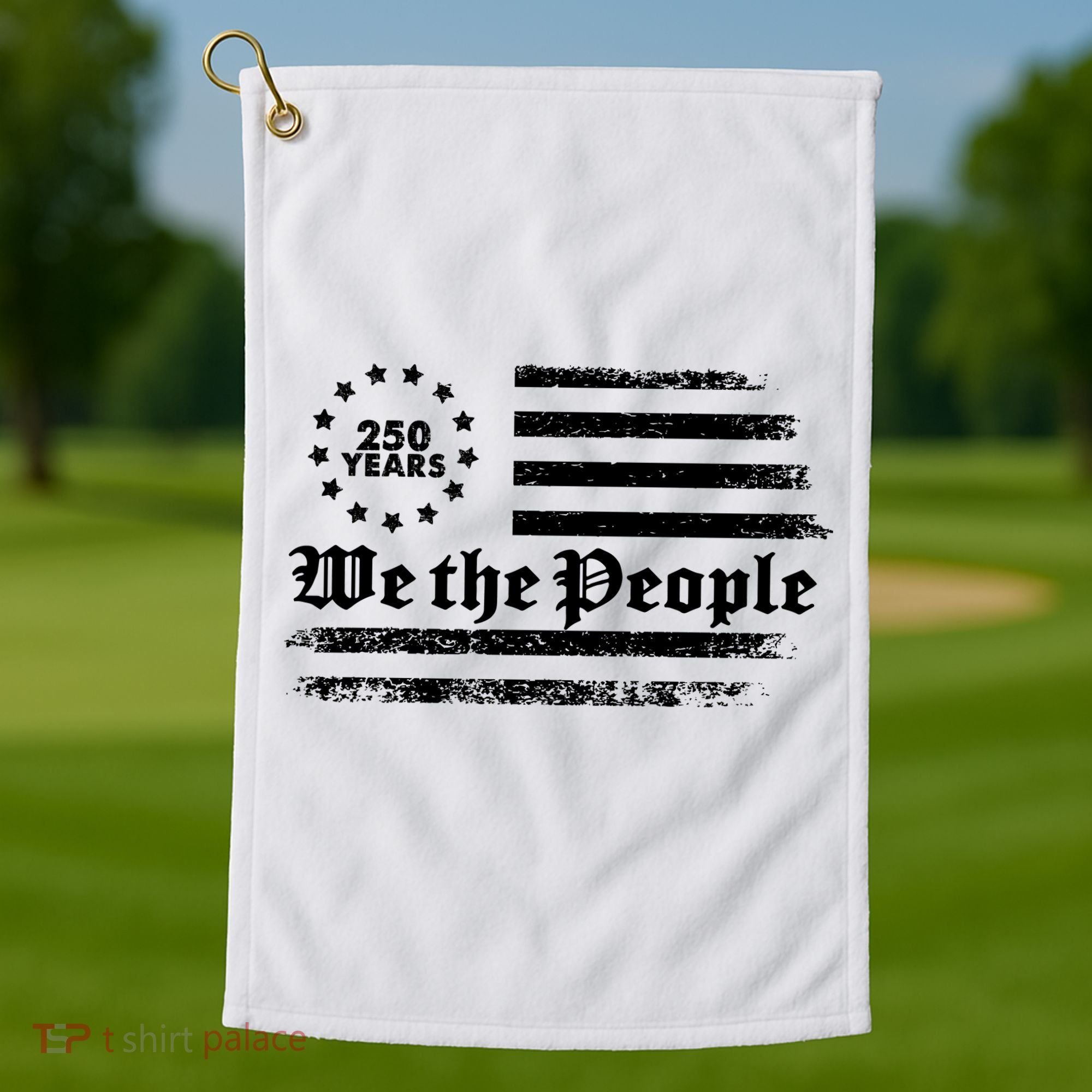 Patriotic We The People 250 Years USA 250th Anniversary Golf Towel