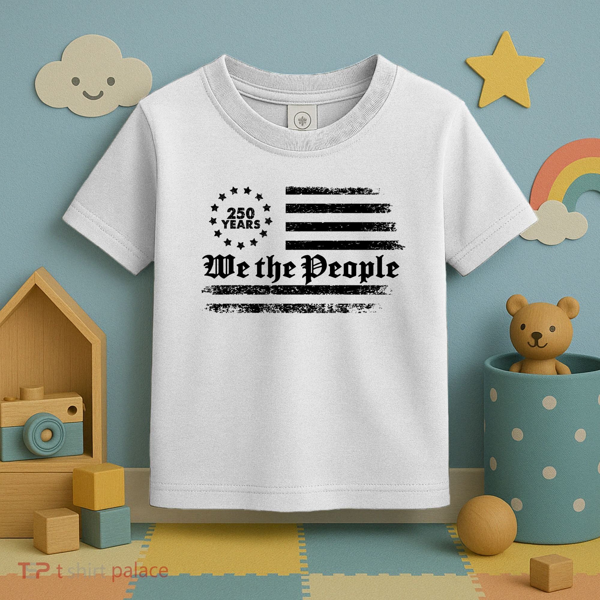 Patriotic We The People 250 Years USA 250th Anniversary Toddler T-Shirt