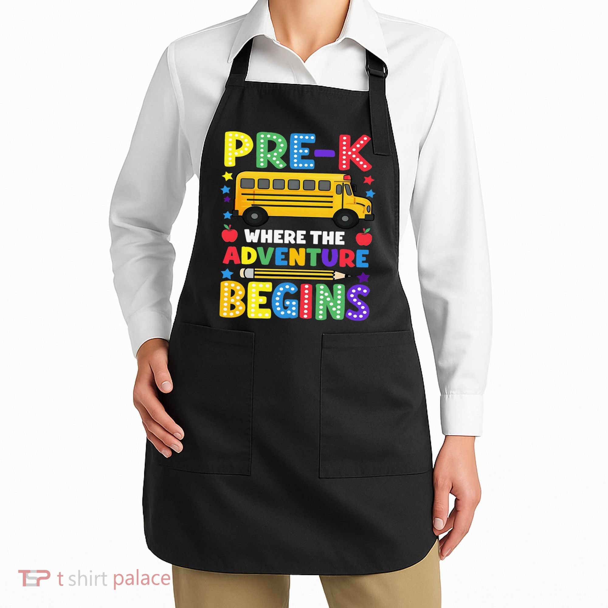 Pre-K Where The Adventure Begins PreK Teacher Back To Apron