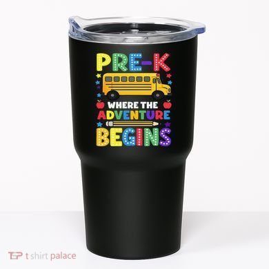 Pre-K Where The Adventure Begins PreK Teacher Back To Tumbler
