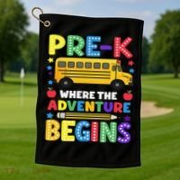 Pre-K Where The Adventure Begins PreK Teacher Back To Golf Towel thumb 1