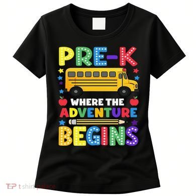 Pre-K Where The Adventure Begins PreK Teacher Back To Women's T-Shirt