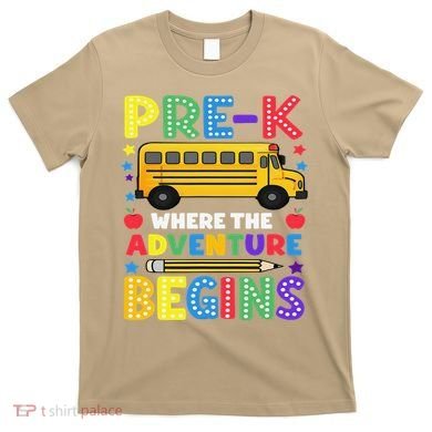 Pre-K Where The Adventure Begins PreK Teacher Back To T-Shirt