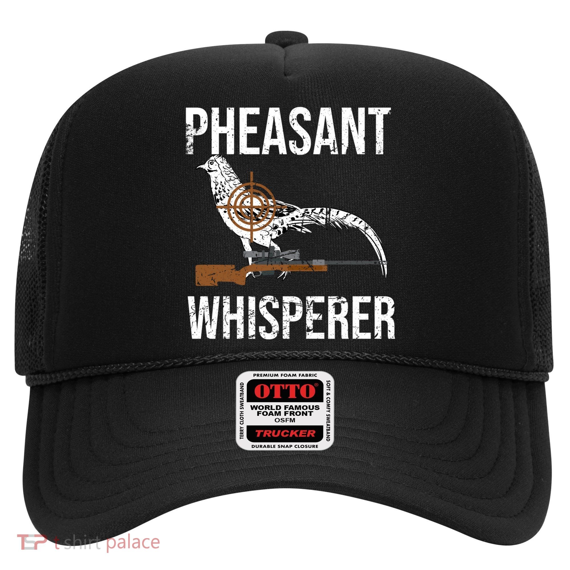 Pheasant Whisperer Varmint Pheasant Hunting Lover Great Gift Hat