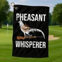 Pheasant Whisperer Varmint Pheasant Hunting Lover Great Gift Golf Towel thumb 1