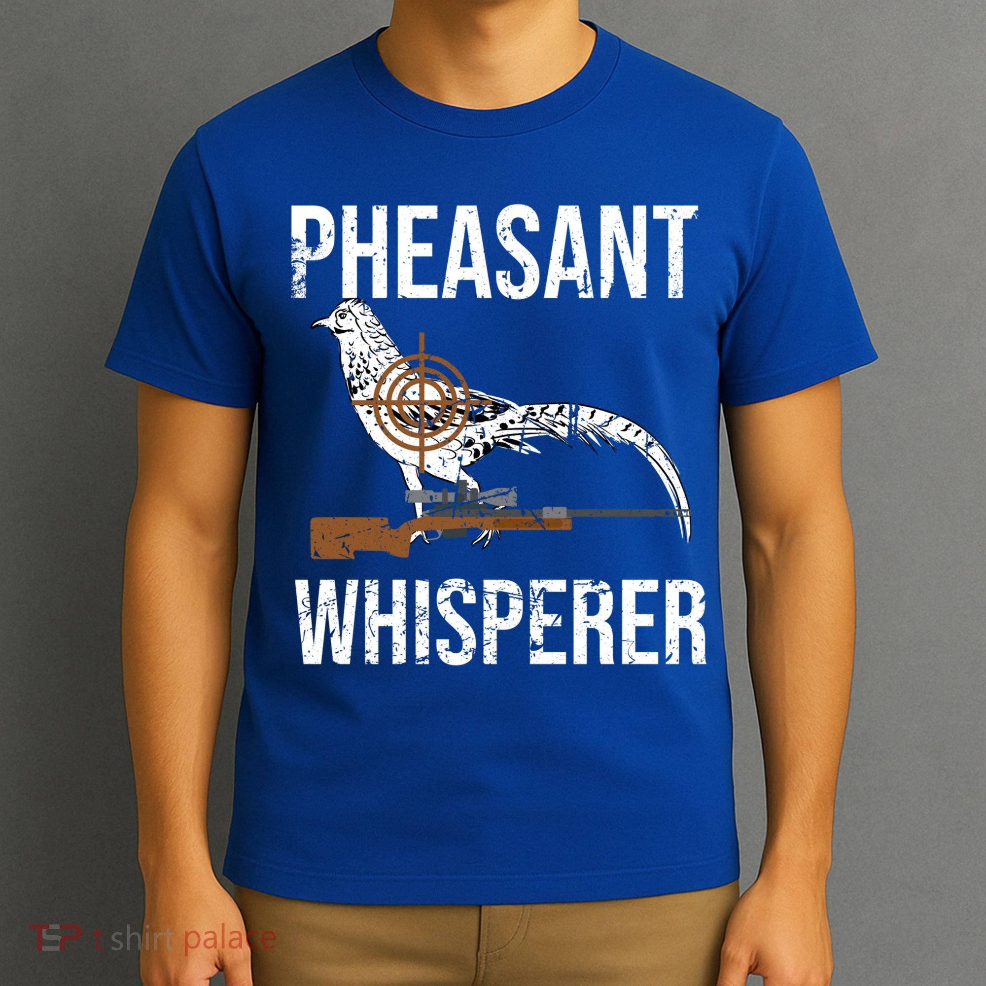 Pheasant Whisperer Varmint Pheasant Hunting Lover Great Gift T-Shirt