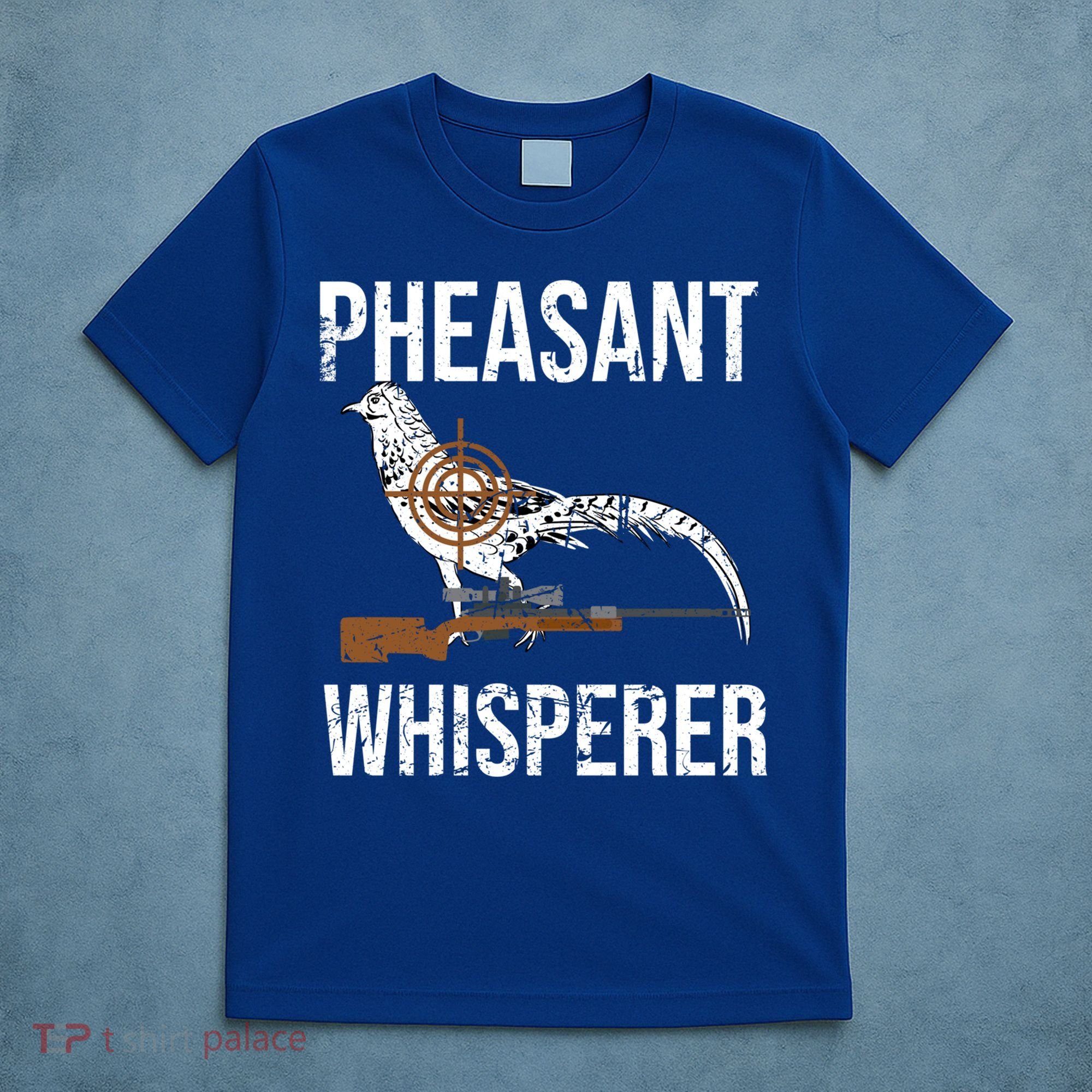 Pheasant Whisperer Varmint Pheasant Hunting Lover Great Gift T-Shirt