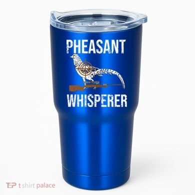 Pheasant Whisperer Varmint Pheasant Hunting Lover Great Gift Tumbler