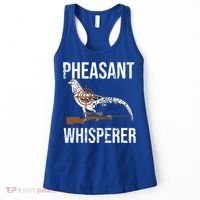 Pheasant Whisperer Varmint Pheasant Hunting Lover Great Gift Women's Tank Top thumb 0