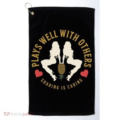 Plays Well With Others Swinger Couples Upside Down Pineapple Gift Golf Towel