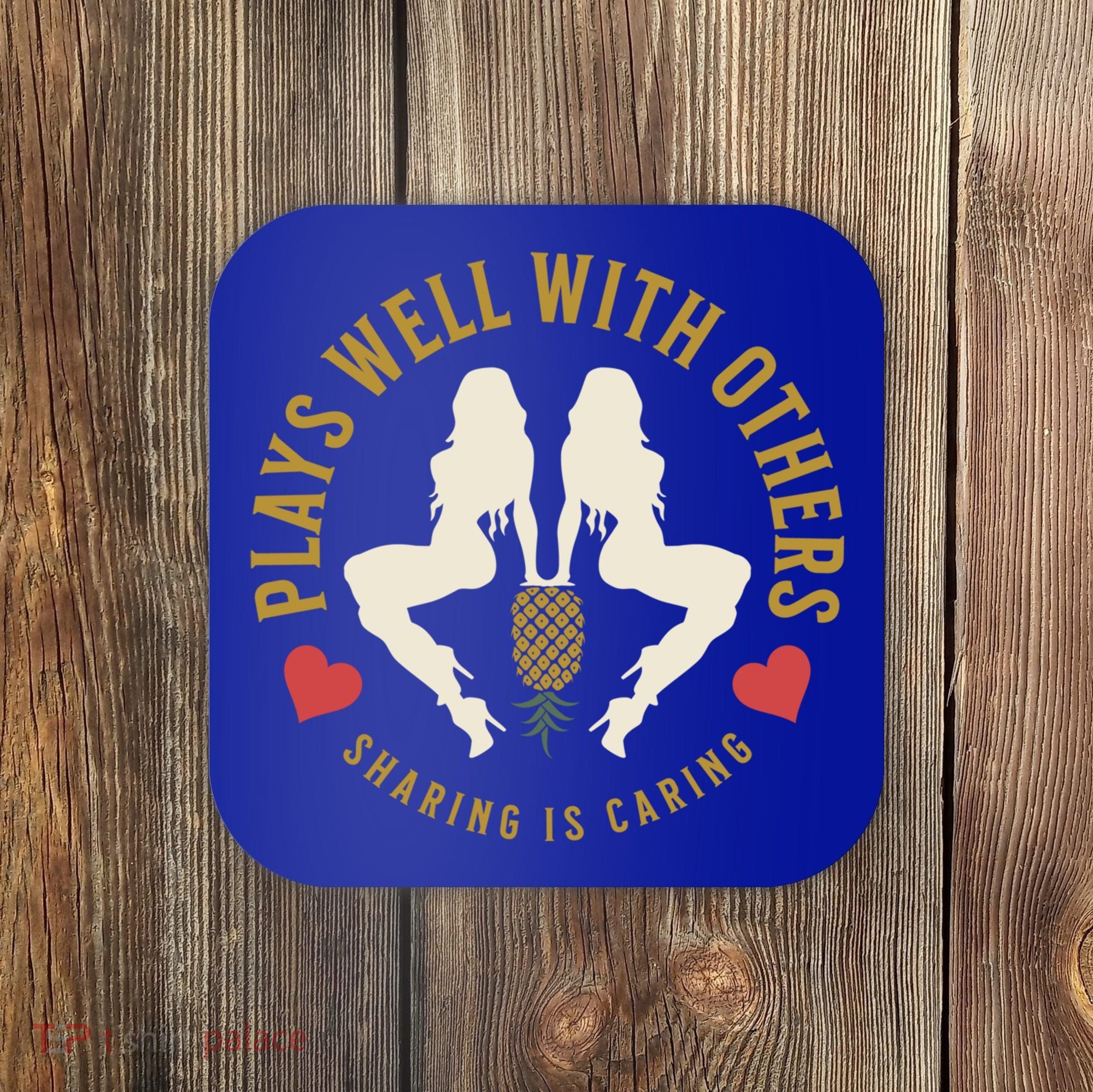 Plays Well With Others Swinger Couples Upside Down Pineapple Gift Coaster