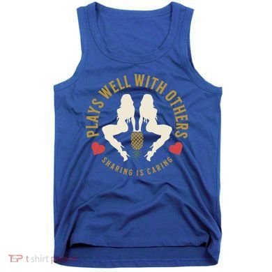 Plays Well With Others Swinger Couples Upside Down Pineapple Gift Tank Top