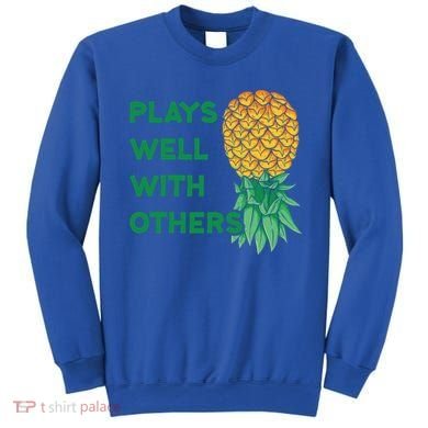 Plays Well With Others Upside Down Pineapple Meaningful Gift Polyamory Gift Sweatshirt