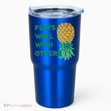 Plays Well With Others Upside Down Pineapple Meaningful Gift Polyamory Gift Tumbler