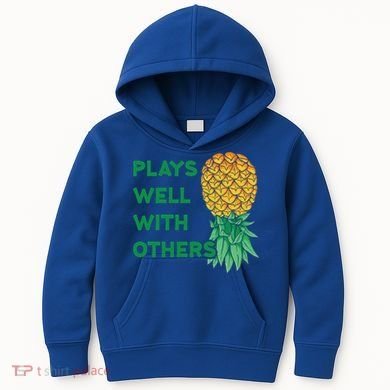 Plays Well With Others Upside Down Pineapple Meaningful Gift Polyamory Gift Kids Hoodie