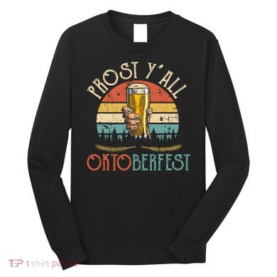 Prost Y All Oktoberfest Vintage Drinking Beer Team Long Sleeve Shirt