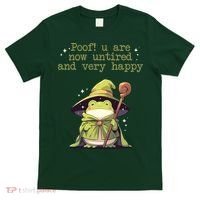 Poof! You Are Now Untired And Very Happy Wizard Frog T-Shirt thumb 0