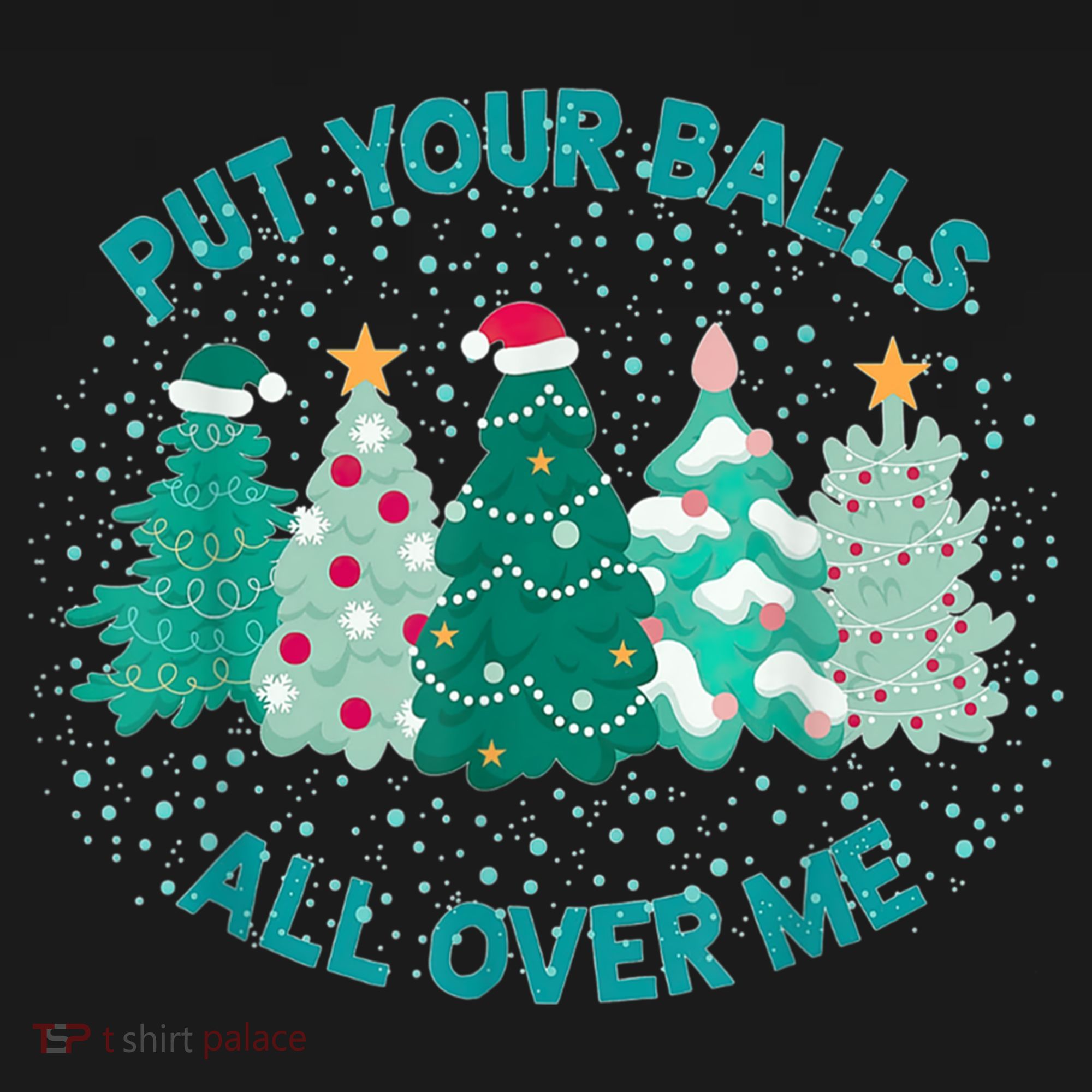 Put Your Balls All Over Me Christmas Dirty Humor Christmas Sweatshirt