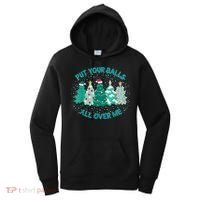 Put Your Balls All Over Me Christmas Dirty Humor Christmas Women's Hoodie thumb 0
