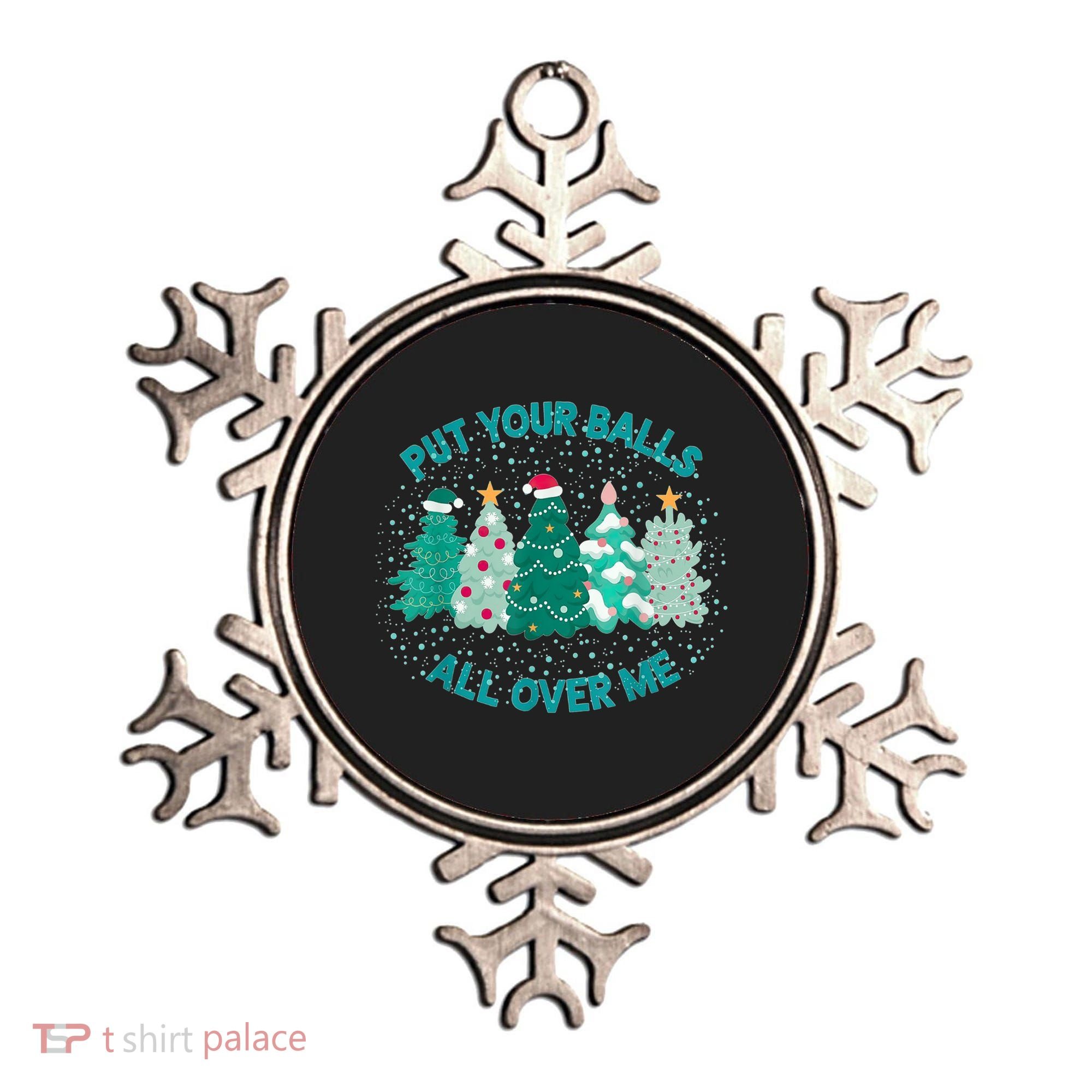 Put Your Balls All Over Me Christmas Dirty Humor Christmas Ornament