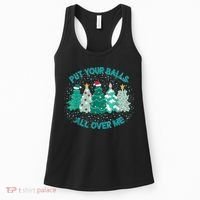 Put Your Balls All Over Me Christmas Dirty Humor Christmas Women's Tank Top thumb 0