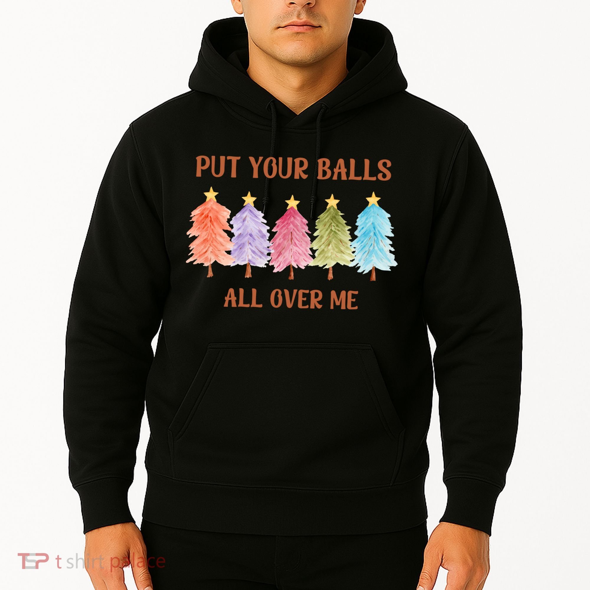 Put Your Balls All Over Me Funny Offensive Xmas Hoodie