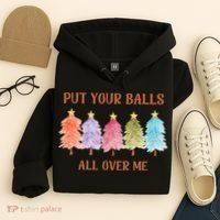 Put Your Balls All Over Me Funny Offensive Xmas Hoodie thumb 4