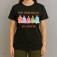 Put Your Balls All Over Me Funny Offensive Xmas T-Shirt thumb 4