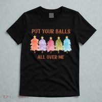 Put Your Balls All Over Me Funny Offensive Xmas T-Shirt thumb 5