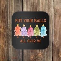 Put Your Balls All Over Me Funny Offensive Xmas Coaster thumb 0