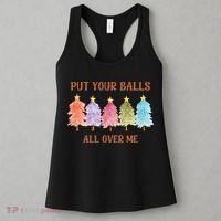 Put Your Balls All Over Me Funny Offensive Xmas Women's Tank Top thumb 3
